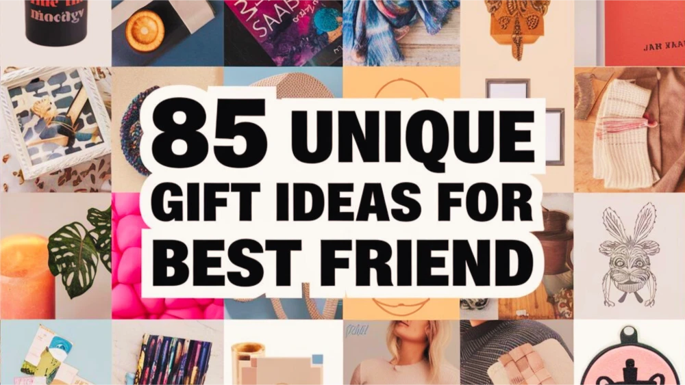 85 Unique Gift Ideas for best friend